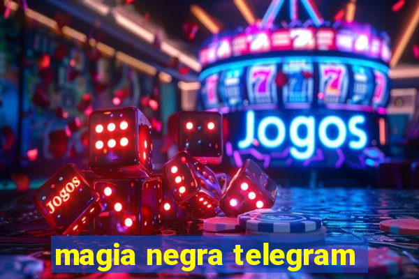 magia negra telegram